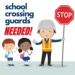 Crossing Guards Needed!